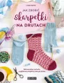Jak zrobić skarpetki na drutach - tantis.pl