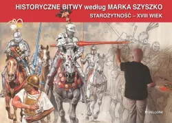 Historyczne Bitwy według Marka Szyszko. Starożytność XVIII wiek
