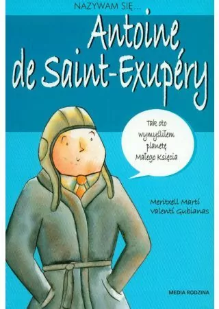 Nazywam Się Antoine De Saint-Exupery - tantis.pl