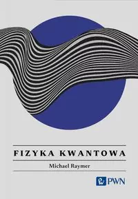 Fizyka kwantowa. Wszystko, co warto wiedzieć - tantis.pl