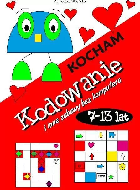 Kocham kodowanie i inne zabawy bez komputera 7-13 - tantis.pl