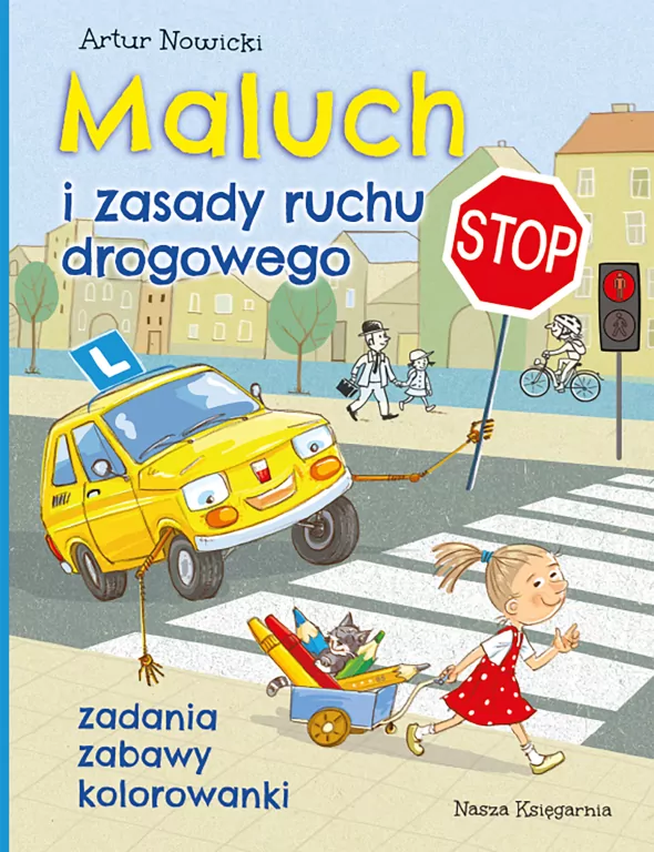 Maluch i zasady ruchu drogowego. Zadania, zabawy, kolorowanki - tantis.pl