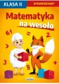 Matematyka na wesoło. Sprawdziany. Klasa 2 - tantis.pl
