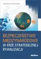 Bezpieczeństwo międzynarodowe w erze strategicznej - tantis.pl