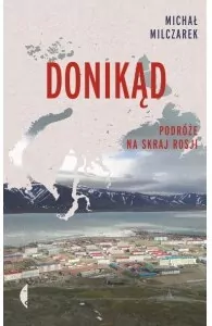 Donikąd. Podróże na skraj Rosji w.2 - tantis.pl