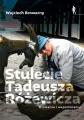 Stulecie Tadeusza Różewicza. O pisaniu i... - tantis.pl