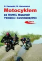 Motocyklem po Warmii, Mazurach, Podlasiu i... - tantis.pl