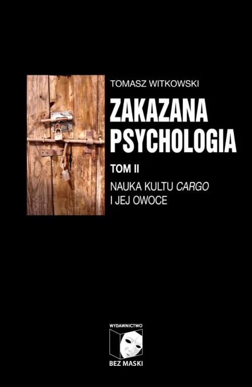 Nauka kultu cargo i jej owoce. Zakazana psychologia. Tom 2 - tantis.pl