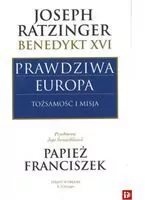 Prawdziwa Europa. Tożsamość i misja