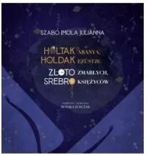 Złoto zmarłych, srebro księżyców - tantis.pl