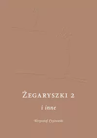 Żegaryszki 2 i inne