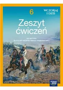Wczoraj i dziś 6, Historia Szkoła Podstawowa, ćwiczenia - tantis.pl