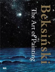 Beksiński. The Art of Painting