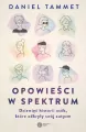 Opowieści w spektrum. Dziewięć historii osób, które odkryły swój autyzm - tantis.pl