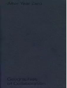 After Year Zero. Geographies of Collaboration - tantis.pl