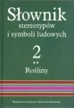 Słownik stereotypów i symboli ludowych, tom 2, zeszyt II - tantis.pl