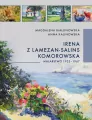 Irena z Lamezon-Salin Komorowska. Malarstwo... - tantis.pl