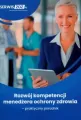 Rozwój kompetencji menedżera ochrony zdrowia - praktyczny poradnik - tantis.pl
