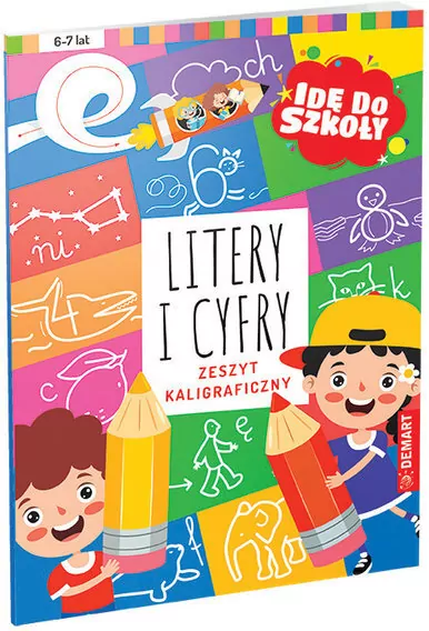 Idę do szkoły. Litery i cyfry. Zeszyt kaligraficz - tantis.pl