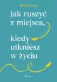 Jak ruszyć z miejsca, kiedy utkniesz w życiu - tantis.pl