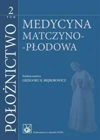 Medycyna matczyno-płodowa. Położnictwo Tom 2 - tantis.pl