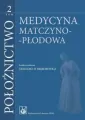 Medycyna matczyno-płodowa. Położnictwo Tom 2 - tantis.pl
