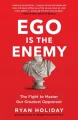 Ego is the Enemy. The Fight to Master Our Greatest Opponent - tantis.pl