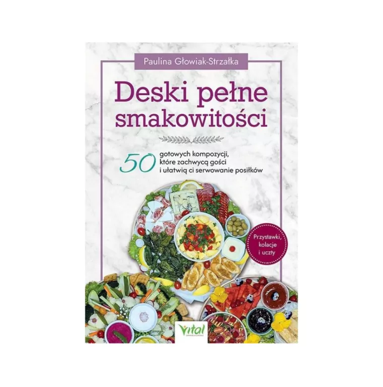 Deski pełne smakowitości. 50 gotowych kompozycji - tantis.pl