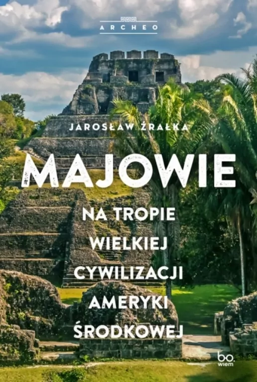 Majowie. Na tropie wielkiej cywilizacji Ameryki... - tantis.pl