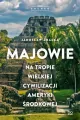 Majowie. Na tropie wielkiej cywilizacji Ameryki... - tantis.pl