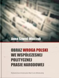 Obraz wroga Polski we współczesnej politycznej prasie narodowej