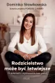 Rodzicielstwo może być łatwiejsze. O dzieciach i wychowaniu bez presji - tantis.pl