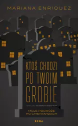 Ktoś chodzi po twoim grobie