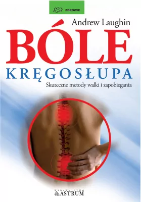 Bóle kręgosłupa. Skuteczne metody walki...