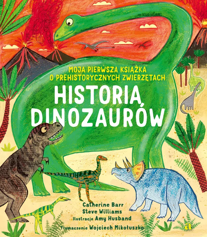 Historia Dinozaurów. Moja pierwsza książka... - tantis.pl
