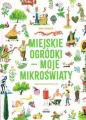Miejskie ogródki - moje mikroświaty - tantis.pl
