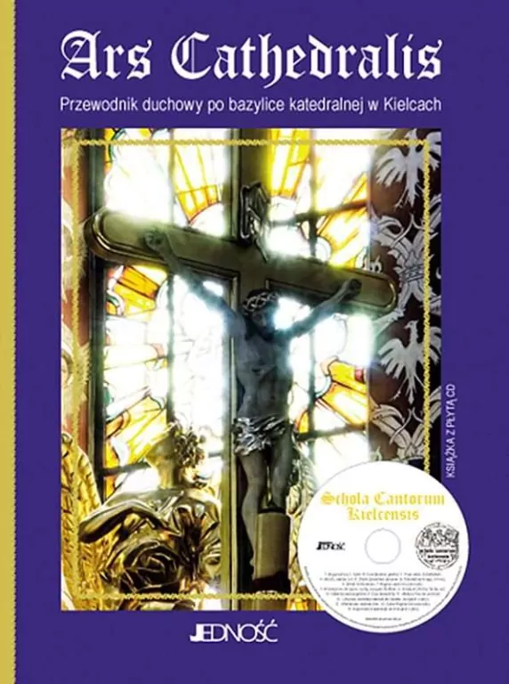 Ars Cathedralis Przewodnik duchowy po bazylice katedralnej w Kielcach + płyta CD - tantis.pl