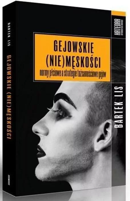Gejowskie (NIE) męskości. Normy płciowe a strategie tożsamości gejów - tantis.pl