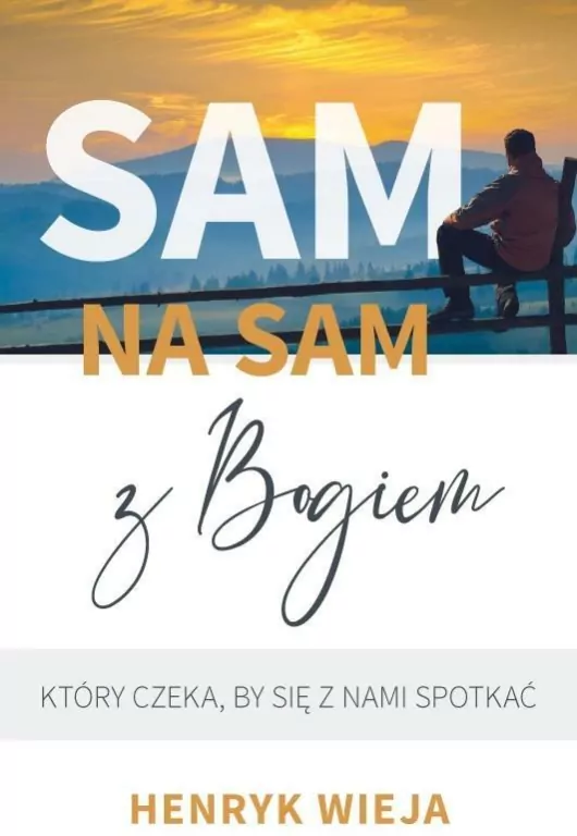 Sam na sam z Bogiem, który czeka by się z nami spotkać - tantis.pl
