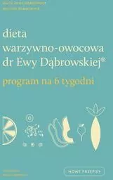 Dieta warzywno-owocowa dr Ewy Dąbrowskiej. Program na 6 tygodni - tantis.pl
