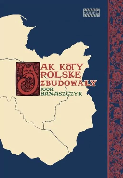 Jak koty Polskę zbudowały - tantis.pl