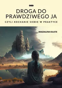 Droga do prawdziwego ja, czyli kochanie siebie w praktyce - tantis.pl