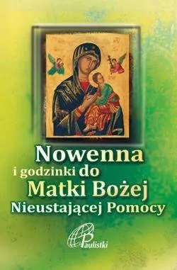 Nowenna i godzinki Matki Bożej Nieustającej Pomocy - tantis.pl