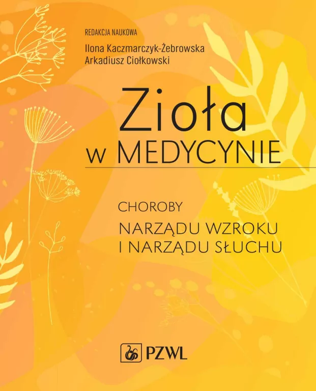 Zioła w Medycynie. Choroby narządu wzroku i narządu słuchu - tantis.pl