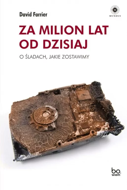 Za milion lat od dzisiaj. O śladach, jakie zostawiamy - tantis.pl