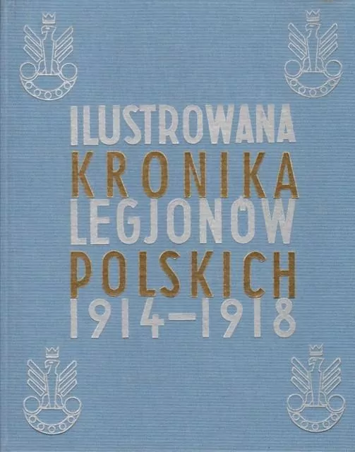 Ilustrowana Kronika Legjonów 1914-1918 - tantis.pl