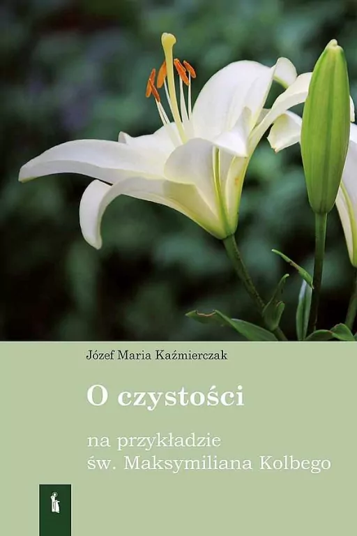 O czystości na przykładzie św. Maksymiliana Kolbego - tantis.pl