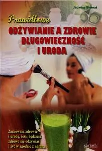 Odżywianie a zdrowie. Długowieczność i uroda - tantis.pl