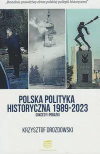 Polska polityka historyczna 1989-2023. Sukcesy i porażki - tantis.pl