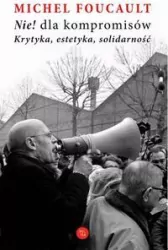 Nie dla kompromisów! Krytyka, estetyka, solidarność